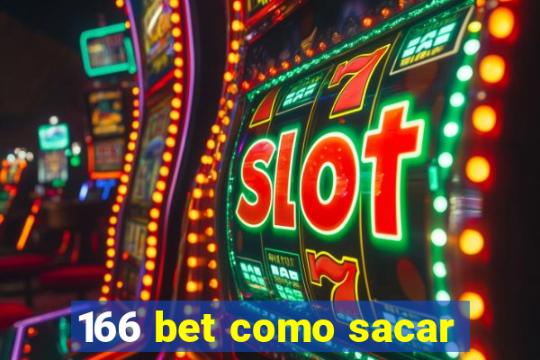 166 bet como sacar